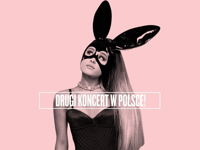 Ariana Grande - second concert in Poland