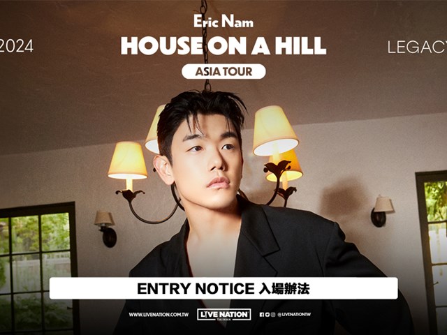 Eric Nam: House on a Hill World Tour in Taipei -  Entry Notice