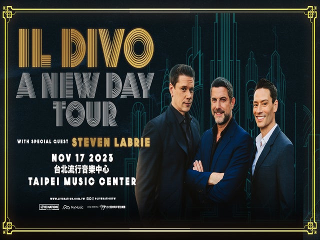 Il Divo: A New Day Tour in Taipei Entry Notice