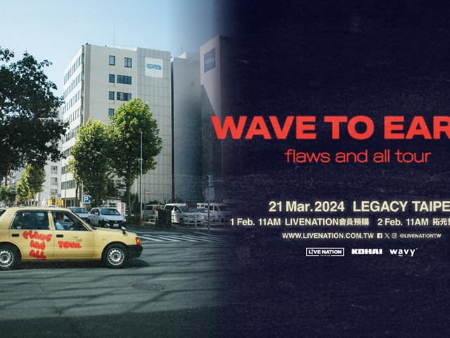Wave To Earth：flaws and all tour in Taipei - Entry Notice